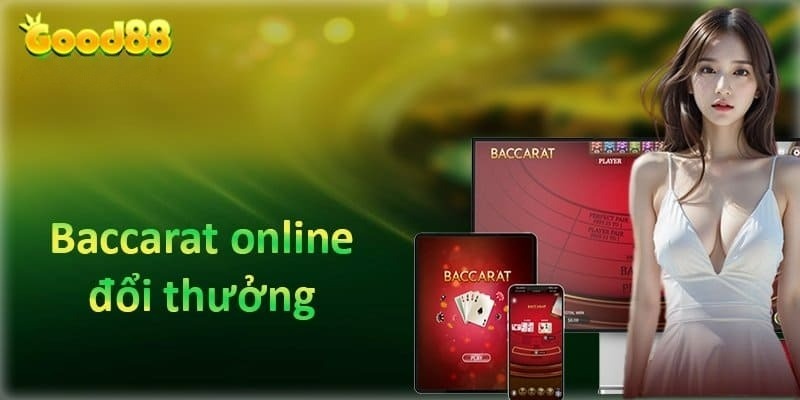 Chiến thuật cược lớn Baccarat trực tuyến Good88 thắng lớn