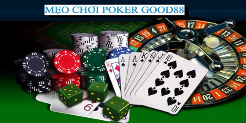 Mẹo Chơi Poker Good88