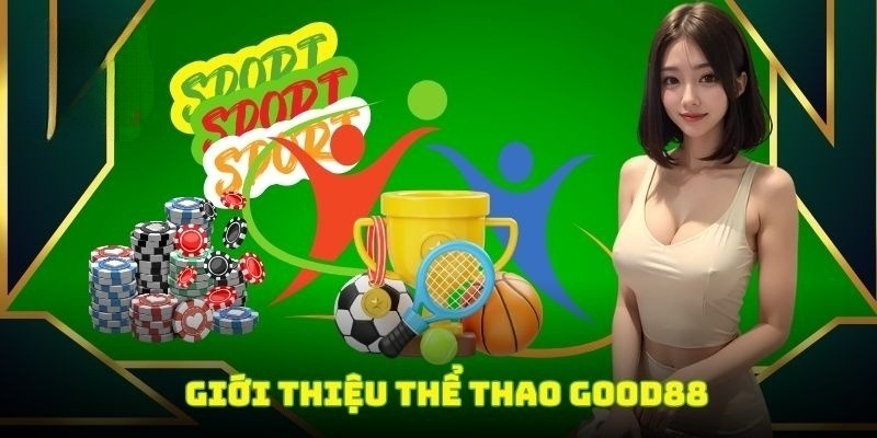 Thể thao Good88 được đông đảo người chơi chào đón