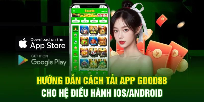 Quy trình tải app Good88 về điện thoại Android/IOS