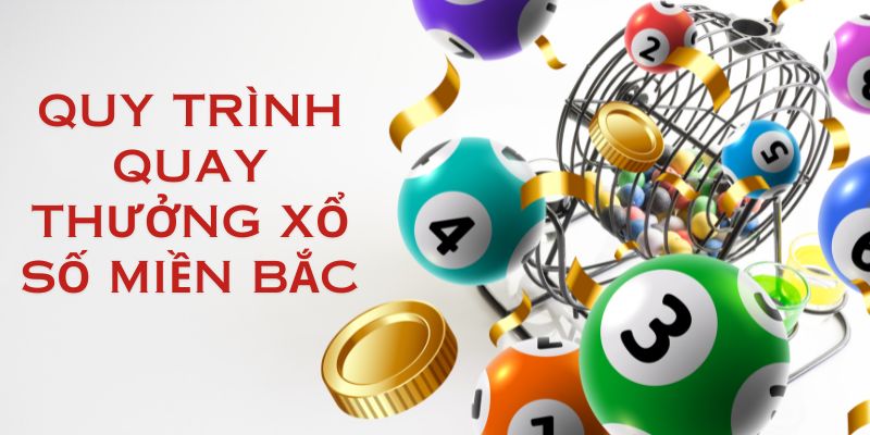 Xổ số miền bắc với quy trình quy thưởng trực tiếp minh bạch