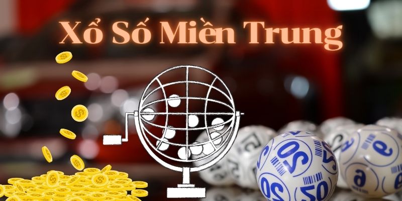 Xổ số miền trung - Tìm hiểu về sân chơi giải trí lâu đời