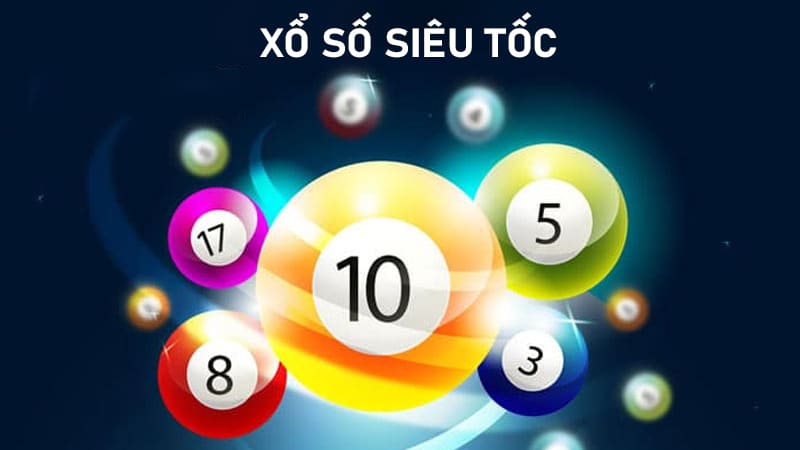 Xổ số siêu tốc - Game giải trí trực tuyến hot hiện nay